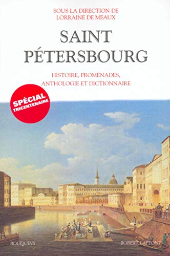 Saint-Pétersbourg - histoire, promenades, anthologie et dictionnaire