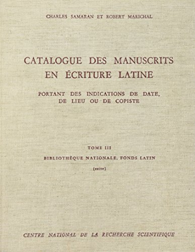 Catalogue des Manuscrits en Ecriture Latine. Portant des Indications de Date de Lieu ou de Copist...