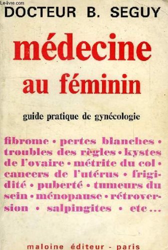 Médecine au féminin. guide pratique de gynécologie