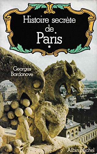 HISTOIRE SECRETE DE PARIS Tome 1