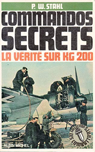 Commandos secrets - La vérité sur KG 200.