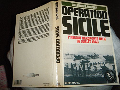 OPERATION SICILE. L'ASSAUT AEROPORTE ALLIE DE JUILLET 1943