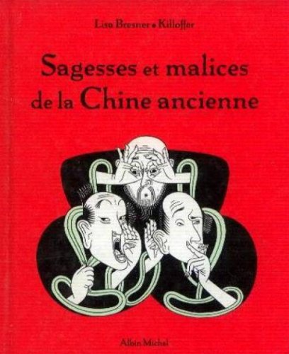 Sagesses Et Malices de La Chine Ancienne (Albums Illustres) (French Edition)