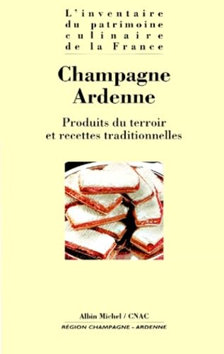Champagne-Ardenne: Produits du terroir et recettes traditionnelles