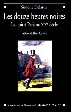 

Les douze heures noires: La nuit à Paris au XIXème siècle (A.M. VOIE ABAND)