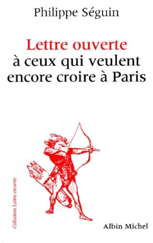 LETTRE OUVERTE A CEUX QUI VEULENT ENCORE CROIRE A PARIS