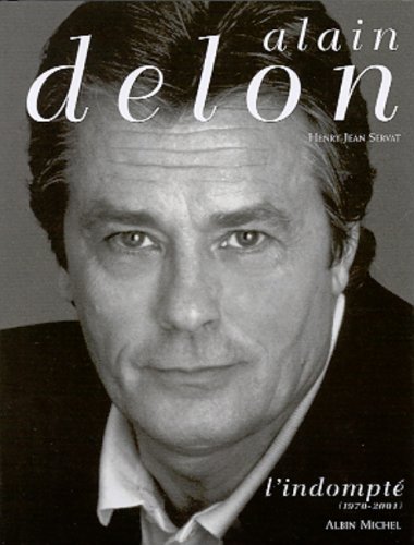Alain Delon, tome 2 : L'Indompté, 1970-2001