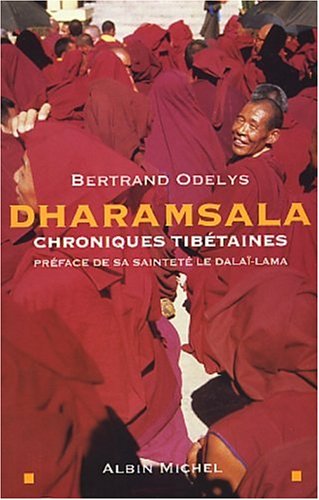 DHARAMSALA ; CHRONIQUES TIBETAINES