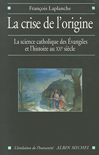 Crise de L'Origine (La) (Collections Histoire) (French Edition)