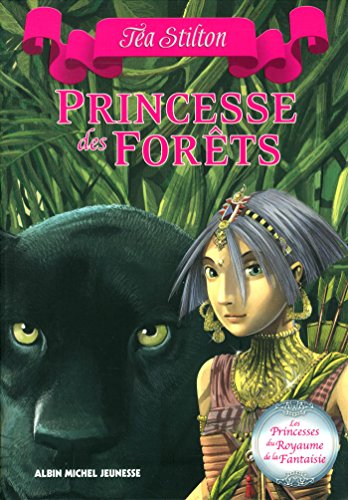 La Princesse des forêts: Les Princesses du Royaume de la Fantaisie - tome 4
La Princesse des forêts: Les Princesses du Royaume de la Fantaisie - tome 4