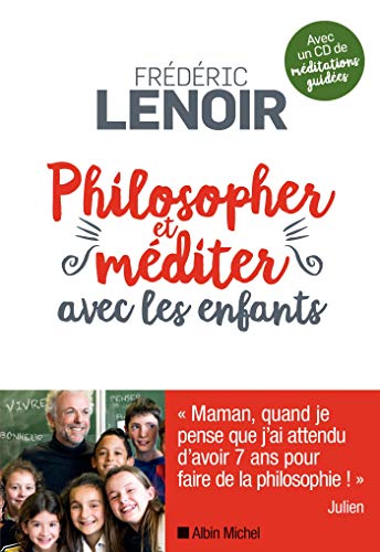 

Philosopher et mÃ diter avec les enfants + 1 CD audio (French Edition)