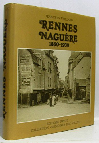 Rennes naguère 1850-1939. Préface de Michel denis