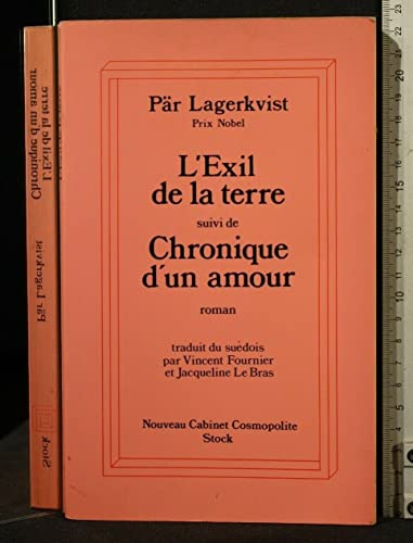 L'Exil de la terre. (suivi de) Chronique d'un amour : Romans