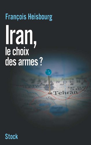 IRAN, le choix des armes