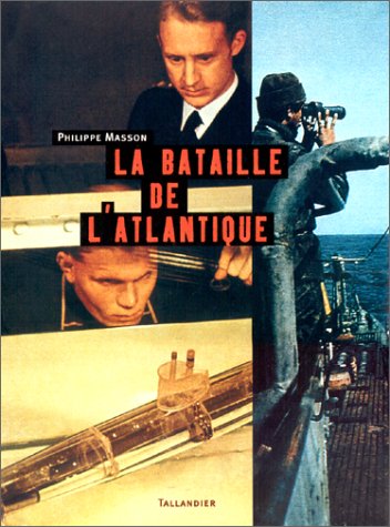 La bataille de l'Atlantique - Philippe Masson