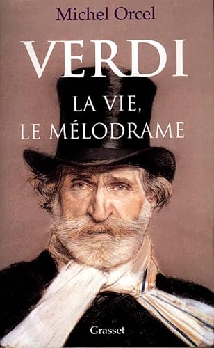 Verdi, la vie, le mélodrame