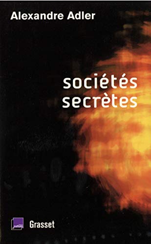 Societes Secretes. de Leonard de Vinci a Rennes Le Chateau.