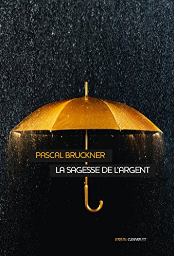 La sagesse de l'argent: essai (essai français) (French Edition)