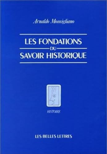 Les Fondations du savoir historique.