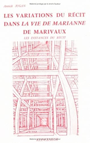 Les variations du récit dans La vie de Marianne de Marivaux: Les Instances du récit