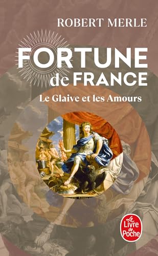 

Le Glaive Et Les Amours (Fortune de France, Tome 13) (Le Livre de Poche) (French Edition) [FRENCH LANGUAGE - Soft Cover ]