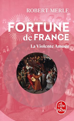 Fortune De France 5: La Violente Amour (Fiction, Poetry & Drama)