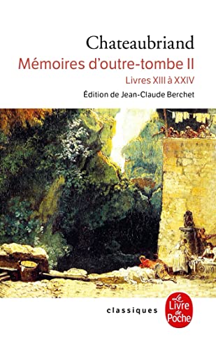 Memoires D Outre-tombe T02 Livres Xiii Xxiv