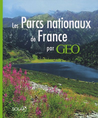 Les Parcs Nationaux De France Par GEO