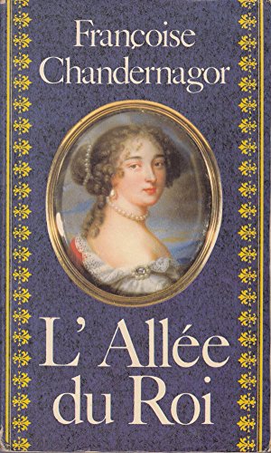 L'Allée du roi, Souvenirs de Françoise d'Aubigné, marquise de Maintenon, épouse du roi de France