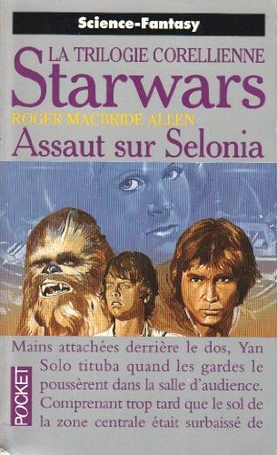 La guerre des étoiles. Trilogie corellienne. Assaut sur Selonia. Volume : 2