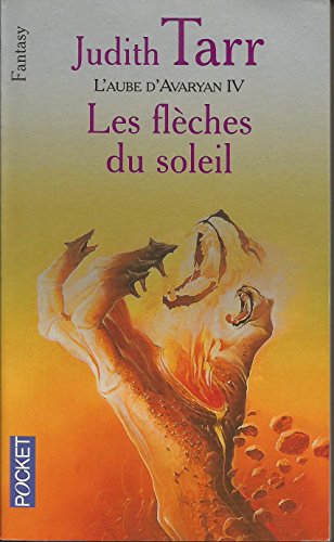 L'aube d'Avaryan. 4. Les flèches du soleil