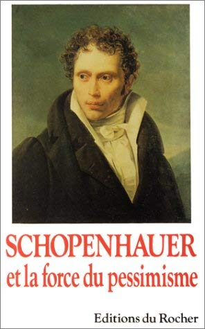 Schopenhauer et la force du pessimiste