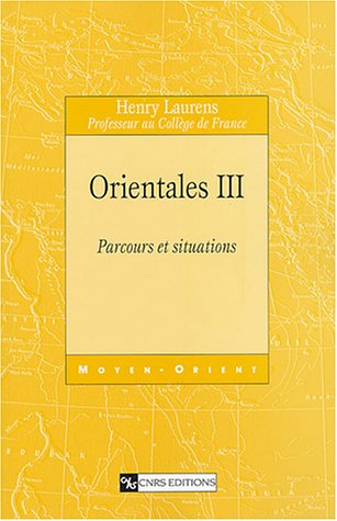 Orientales. 3. Orientales. Parcours et situations. Volume : III