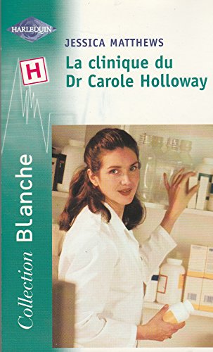 LA CLINIQUE DU DR CAROLE HOLLOWAY