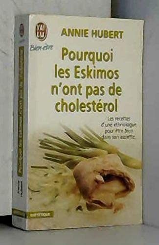 Pourquoi les Eskimos nont pas de cholesterol (Edition integrale)