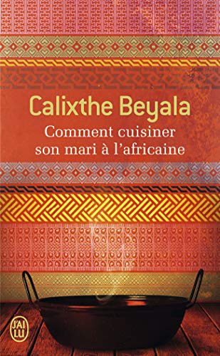 Comment Cuisiner Son Mari a L'Africaine (French Edition)
