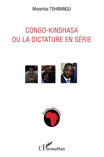 Congo-Kinshasa ou La dictature en série