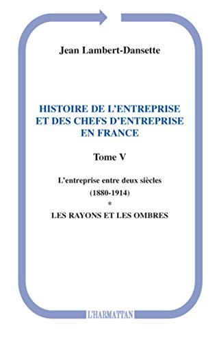 Histoire de l'entreprise et des chefs d'entreprise en France. 5. Histoire de l'entreprise et des ...