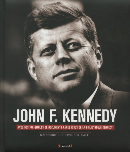 John F. Kennedy ---------- [ Avec 15 fac-similés en pochettes ]