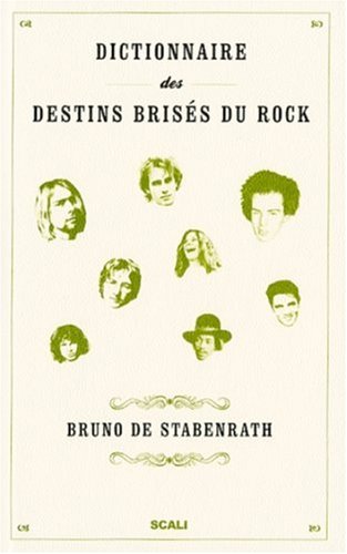 Dictionnaire des destins brisés du rock