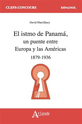 L'isthme de Panama: Un pont entre l'Europe et les Amériques (1879-1936)
L'isthme de Panama: Un pont entre l'Europe et les Amériques (1879-1936)