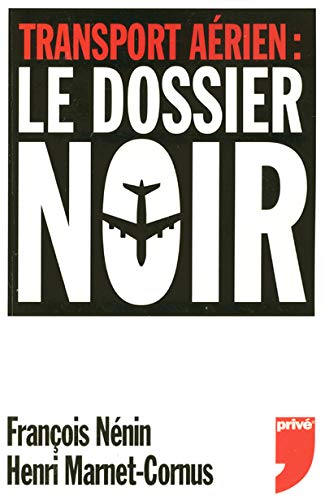 Transport Aerien: Le Dossier Noir