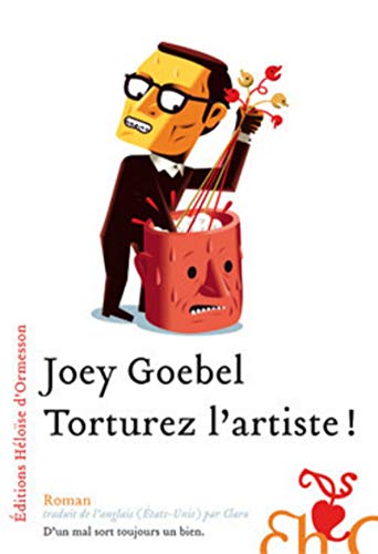 torturez l'artiste - Joey Goebel
