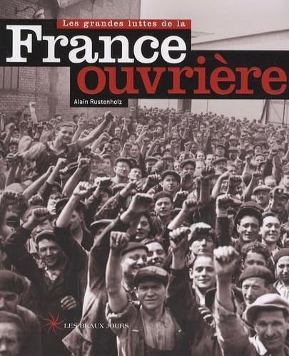 LES GRANDES LUTTES DE LA FRANCE OUVRIERE