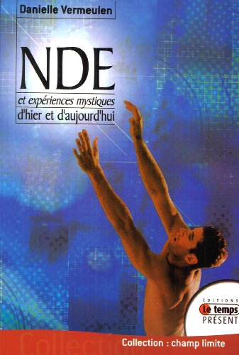 NDE - Expériences mystiques d'hier et d'aujourd'hui