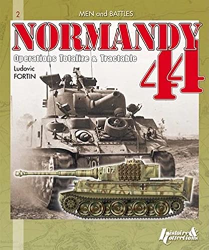 Operation Totalize and Tractible, Vol. 2: Normandy, August '44 (Men and Battles)
Operation Totalize and Tractible, Vol. 2: Normandy, August '44 (Men and Battles)