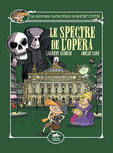 Les Aventures Fantastiques De Sacré Coeur. Vol. 6. Le Spectre De L'opéra
Les Aventures Fantastiques De Sacré Coeur. Vol. 6. Le Spectre De L'opéra
