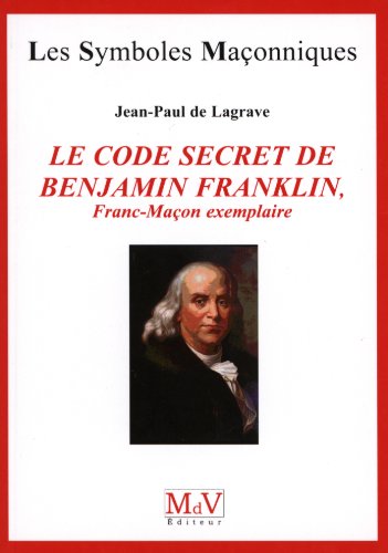Le code secret de Benjamin Franklein (Symboles Maçonnique)