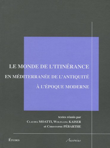 Le monde de l'itinérance en Méditerranée de l'Antiquité à l'époque moderne : procédures de contrô...