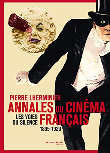 annales du cinéma français ; 1895-1929 ; les voies du silence